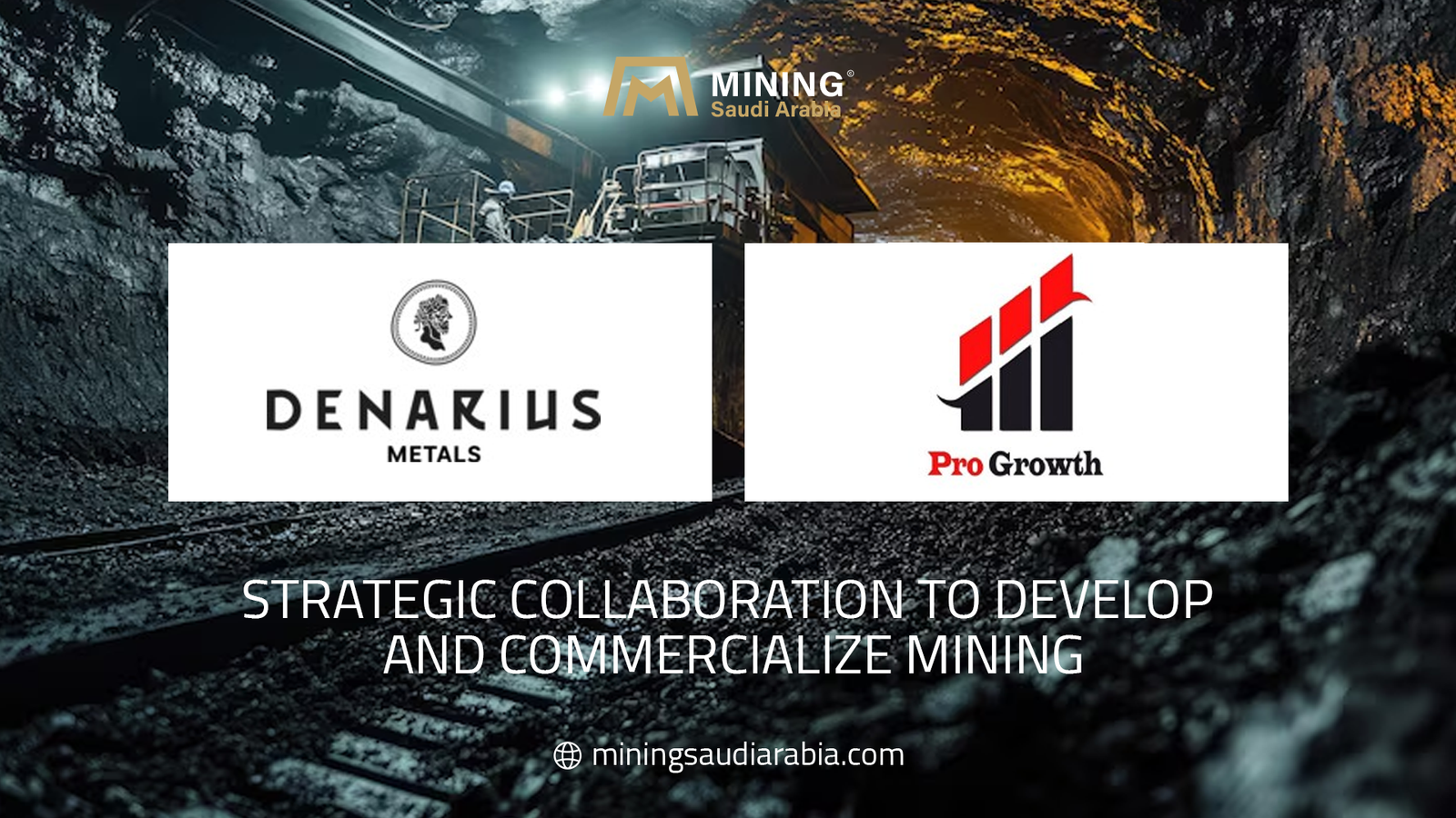 Denarius Metals Forms Strategic JV with ProGrowth to Advance Mining and Critical Minerals Development in Saudi Arabia
