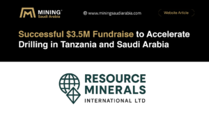 Resource Minerals International Raises $3.5 Million to Fund Tanzania and Saudi Arabia Drill Programs